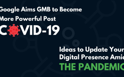 Ideas To Update Your Digital Presence Amid The Pandemic, and More…