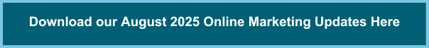 Download our June 2025 Online Marketing Updates Here